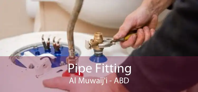 Pipe Fitting Al Muwaij'i - ABD
