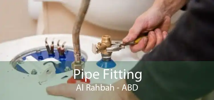 Pipe Fitting Al Rahbah - ABD