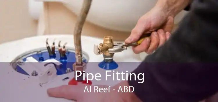 Pipe Fitting Al Reef - ABD