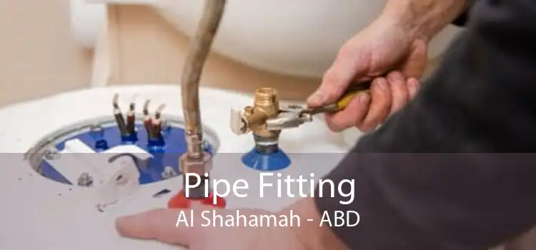 Pipe Fitting Al Shahamah - ABD