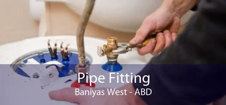 Pipe Fitting Baniyas West - ABD