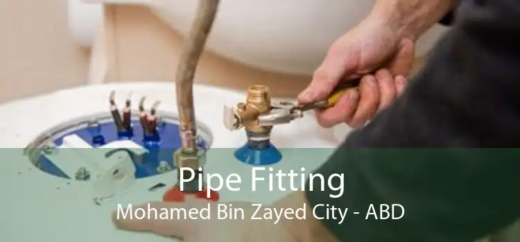Pipe Fitting Mohamed Bin Zayed City - ABD