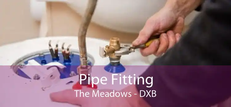 Pipe Fitting The Meadows - DXB