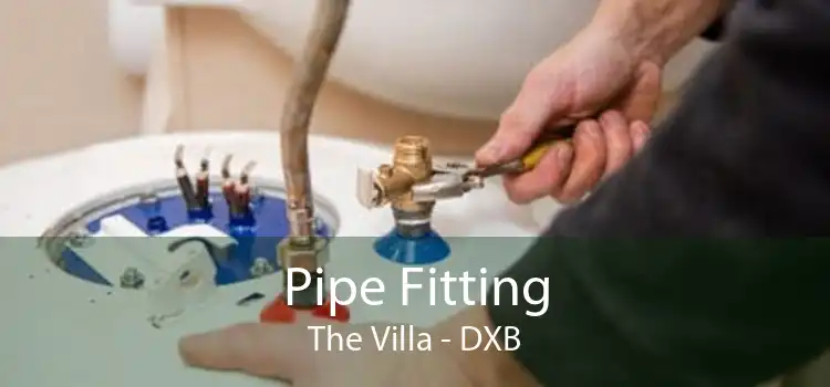 Pipe Fitting The Villa - DXB