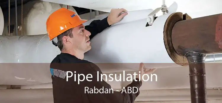 Pipe Insulation Rabdan - ABD
