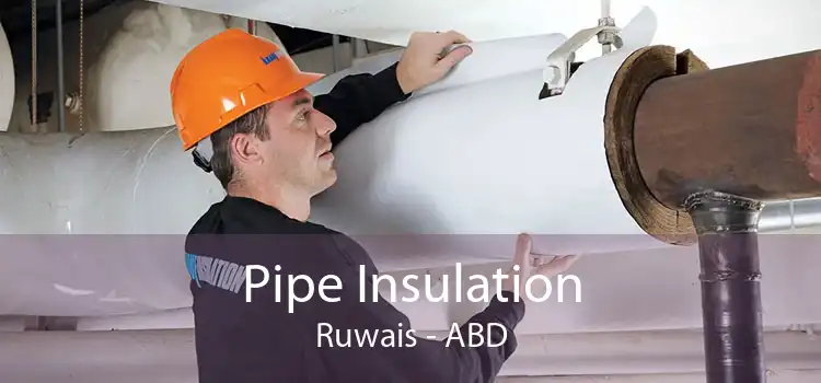 Pipe Insulation Ruwais - ABD
