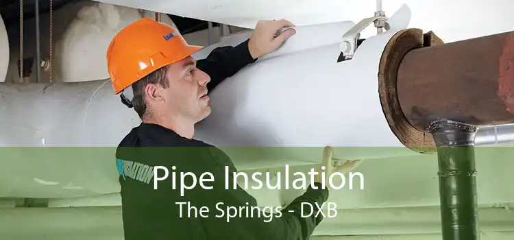 Pipe Insulation The Springs - DXB