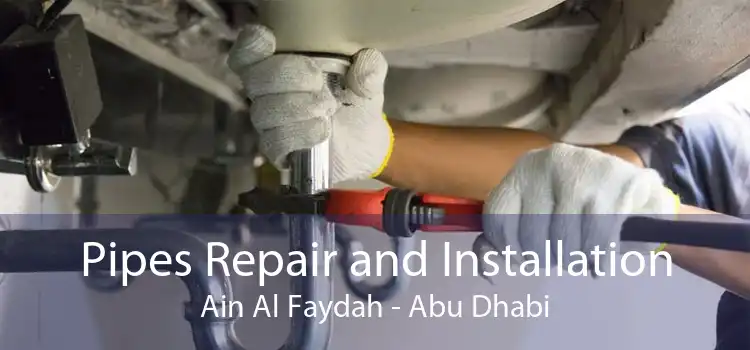 Pipes Repair and Installation Ain Al Faydah - Abu Dhabi