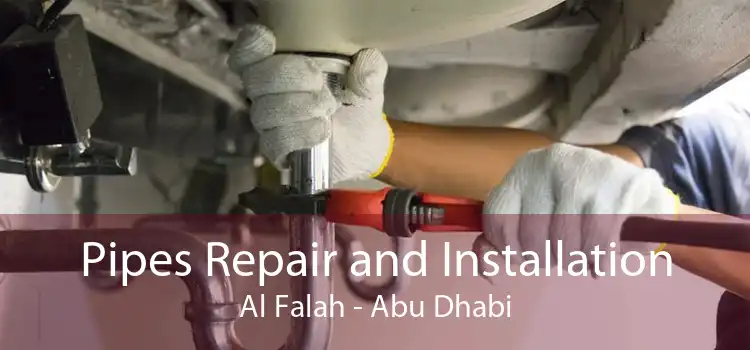 Pipes Repair and Installation Al Falah - Abu Dhabi