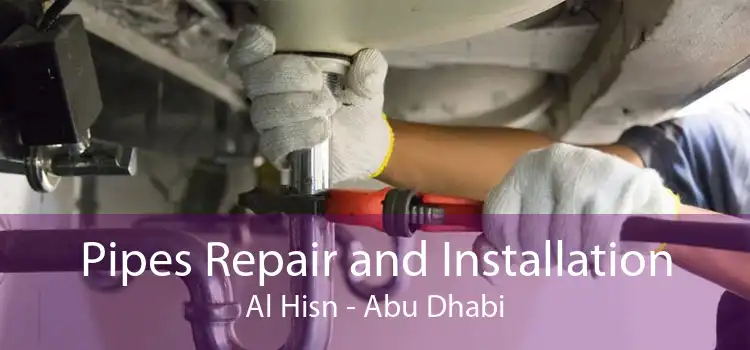 Pipes Repair and Installation Al Hisn - Abu Dhabi