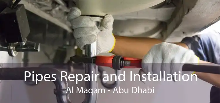 Pipes Repair and Installation Al Maqam - Abu Dhabi