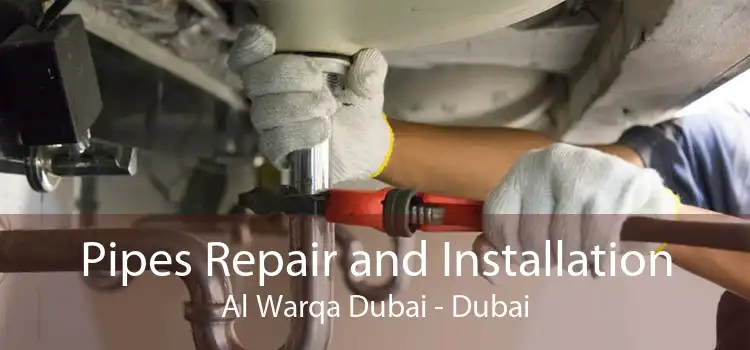 Pipes Repair and Installation Al Warqa Dubai - Dubai