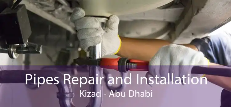 Pipes Repair and Installation Kizad - Abu Dhabi