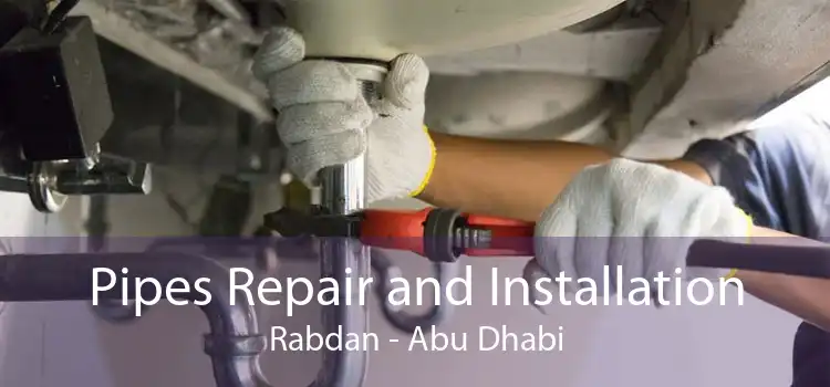 Pipes Repair and Installation Rabdan - Abu Dhabi