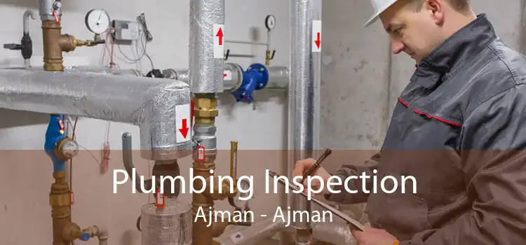 Plumbing Inspection Ajman - Ajman