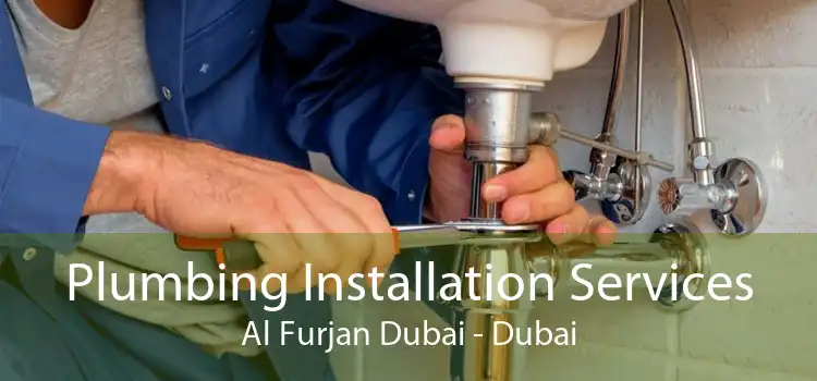 Plumbing Installation Services Al Furjan Dubai - Dubai