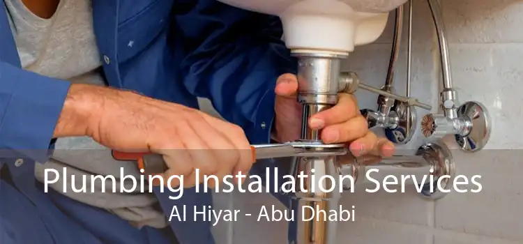 Plumbing Installation Services Al Hiyar - Abu Dhabi