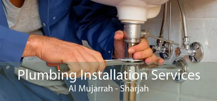 Plumbing Installation Services Al Mujarrah - Sharjah