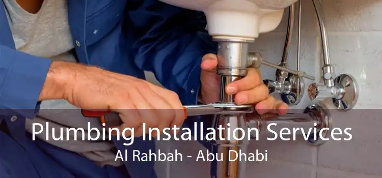 Plumbing Installation Services Al Rahbah - Abu Dhabi