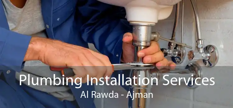 Plumbing Installation Services Al Rawda - Ajman