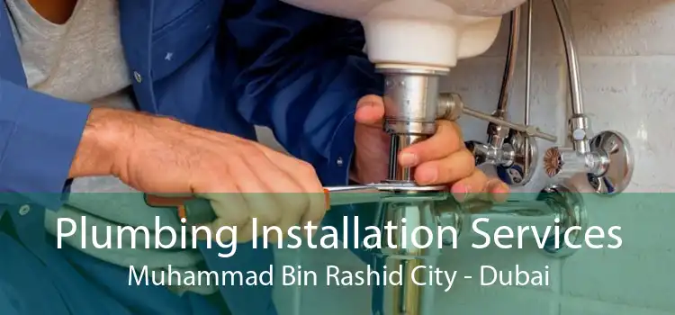 Plumbing Installation Services Muhammad Bin Rashid City - Dubai
