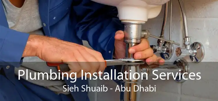 Plumbing Installation Services Sieh Shuaib - Abu Dhabi