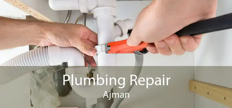 Plumbing Repair Ajman