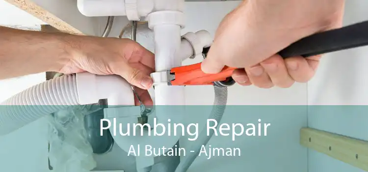 Plumbing Repair Al Butain - Ajman