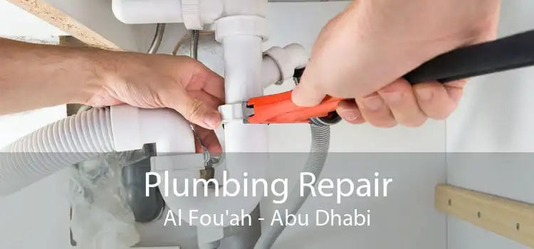 Plumbing Repair Al Fou'ah - Abu Dhabi