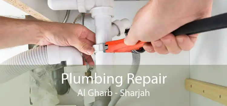 Plumbing Repair Al Gharb - Sharjah