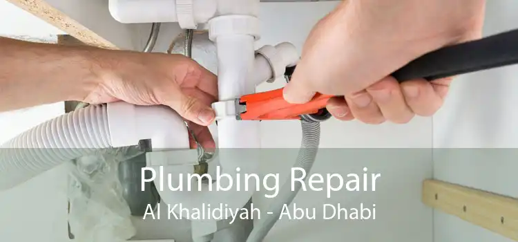 Plumbing Repair Al Khalidiyah - Abu Dhabi
