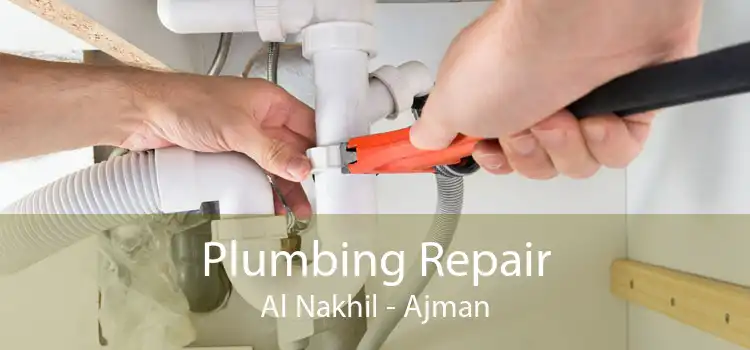 Plumbing Repair Al Nakhil - Ajman