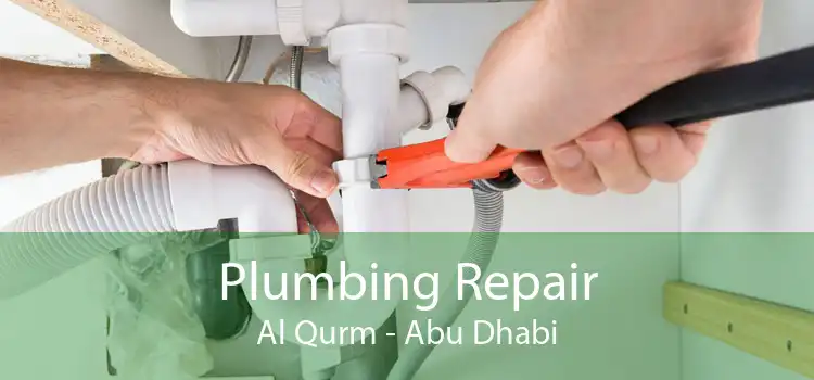 Plumbing Repair Al Qurm - Abu Dhabi