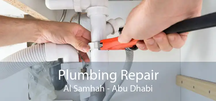 Plumbing Repair Al Samhah - Abu Dhabi