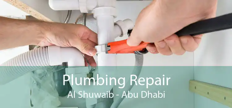 Plumbing Repair Al Shuwaib - Abu Dhabi