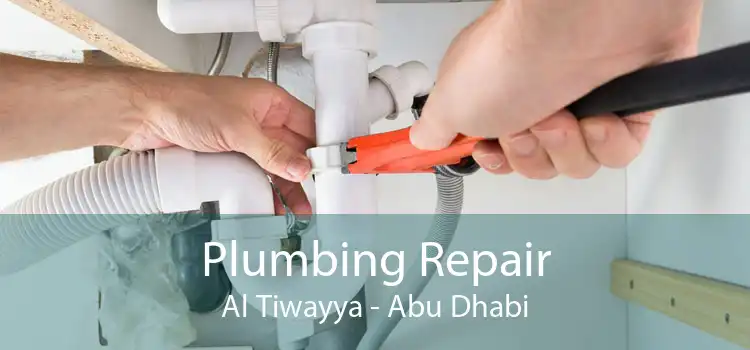 Plumbing Repair Al Tiwayya - Abu Dhabi