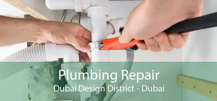 Plumbing Repair Dubai Design District - Dubai