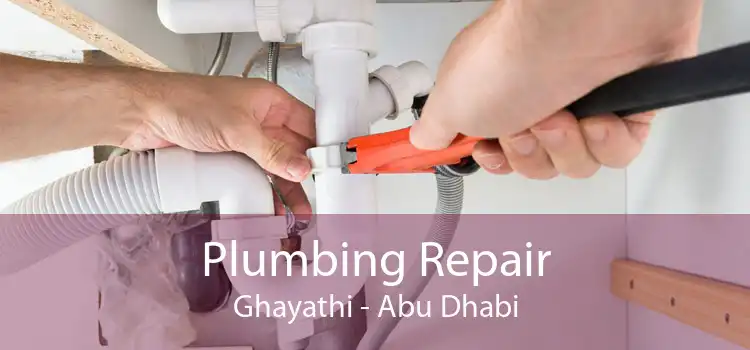 Plumbing Repair Ghayathi - Abu Dhabi