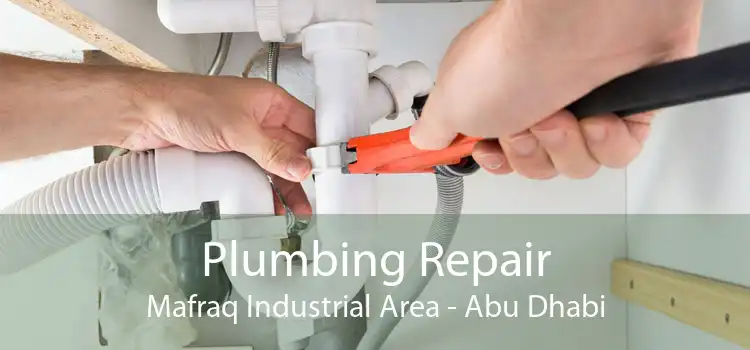 Plumbing Repair Mafraq Industrial Area - Abu Dhabi