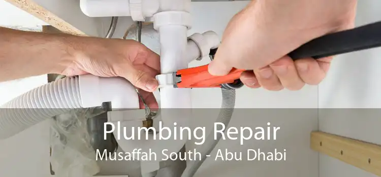 Plumbing Repair Musaffah South - Abu Dhabi