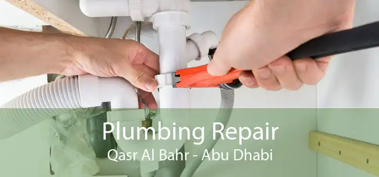 Plumbing Repair Qasr Al Bahr - Abu Dhabi