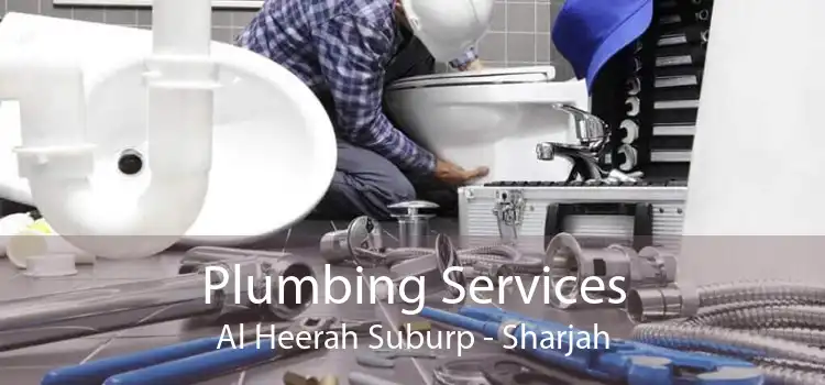 Plumbing Services Al Heerah Suburp - Sharjah