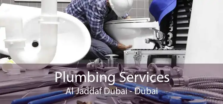 Plumbing Services Al Jaddaf Dubai - Dubai