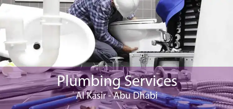 Plumbing Services Al Kasir - Abu Dhabi