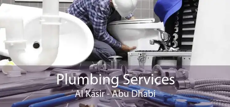 Plumbing Services Al Kasir - Abu Dhabi