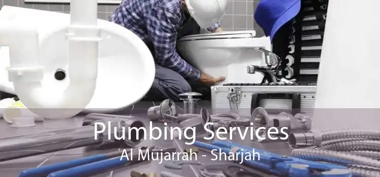 Plumbing Services Al Mujarrah - Sharjah