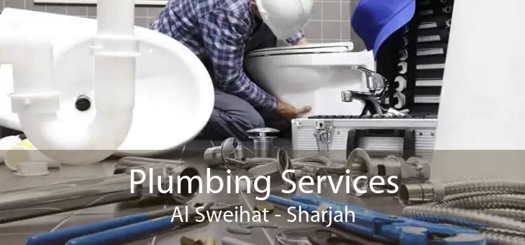 Plumbing Services Al Sweihat - Sharjah