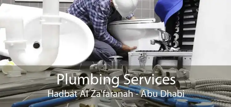 Plumbing Services Hadbat Al Za'faranah - Abu Dhabi