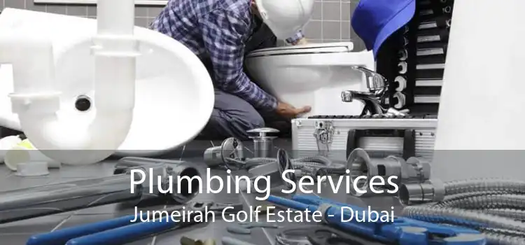 Plumbing Services Jumeirah Golf Estate - Dubai