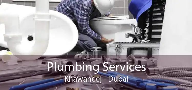 Plumbing Services Khawaneej - Dubai